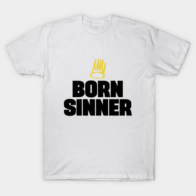 Born Sinner T-Shirt by NotoriousMedia